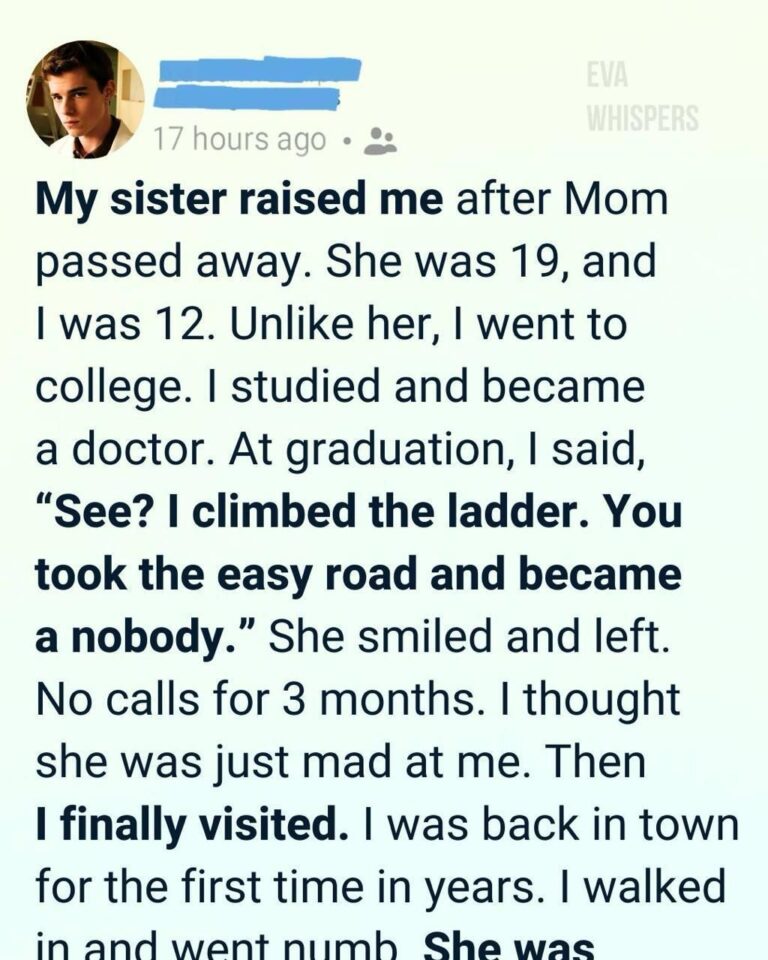My Sister Raised Me After Our Mother Died. I Called Her a Nobody. Then I Learned the Truth That Changed Everything